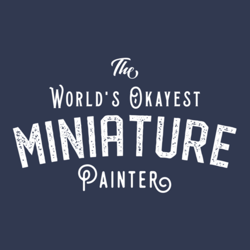 The World's Okayest Miniature Painter Wargaming And Tabletop Rpg Basic T-shirt by TresaHollen | Artistshot