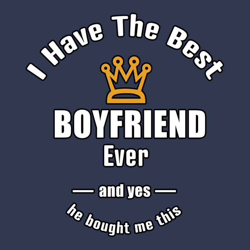 I Have The Best Boyfriend Ever A Gift For Her Basic T-shirt by fanteeseylas | Artistshot