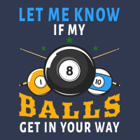 Billiards If My Balls Get In Your Way Funny Billiards Basic T-shirt | Artistshot