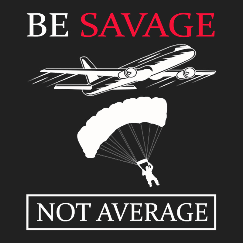 Be Savage Not Average-rxnlh Basic T-shirt by fashionghetto297 | Artistshot