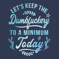 Let's Keep The Dumbfuckery To A Minimum Today Basic Youth T-shirt | Artistshot