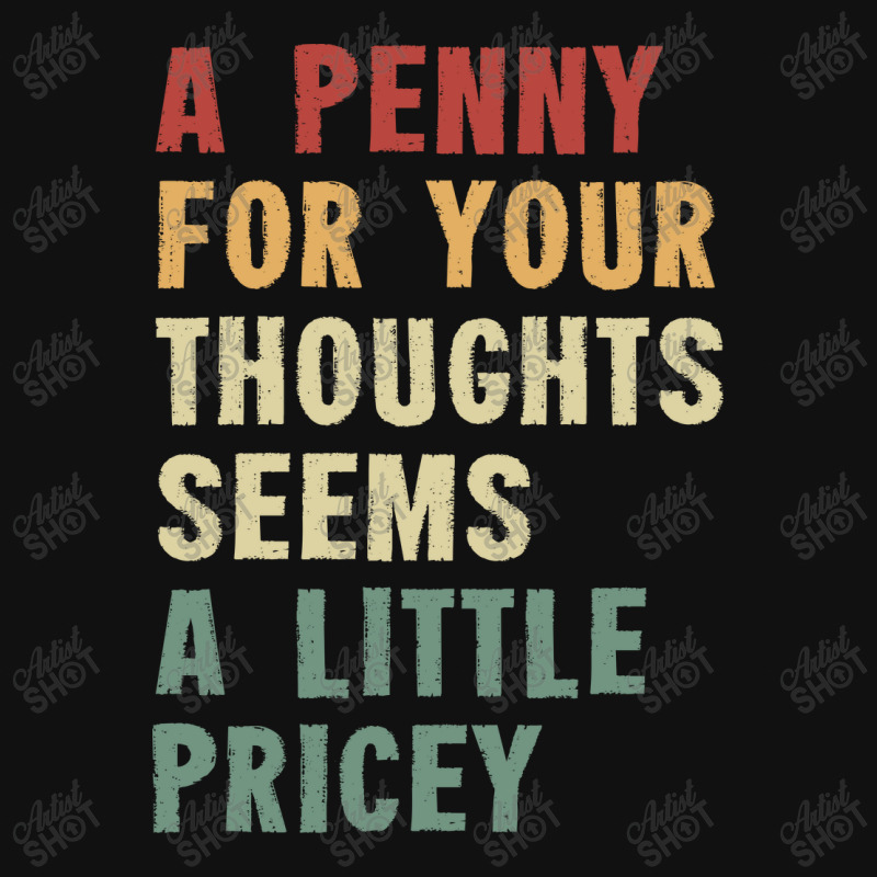 A Penny For Your Thoughts Seems A Little Pricey Graphic Youth T-shirt | Artistshot