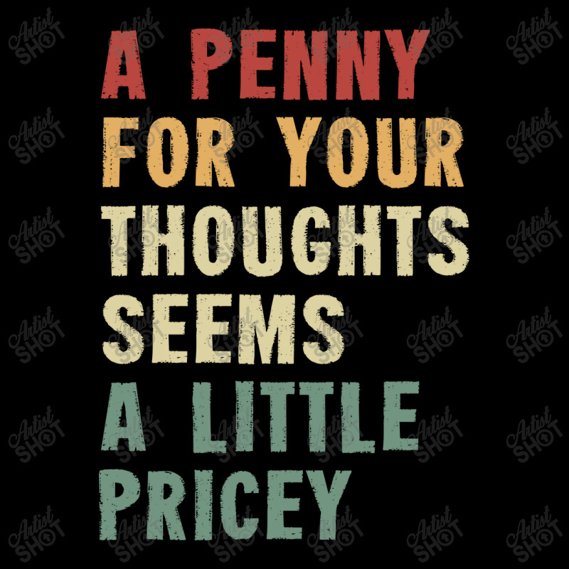 A Penny For Your Thoughts Seems A Little Pricey Youth Sweatshirt | Artistshot