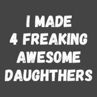 Parents And Daughter I Made 4 Freaking Awesome Daughters Basic T-shirt | Artistshot