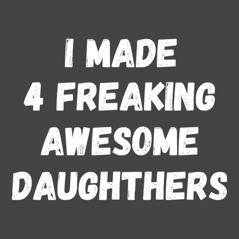 Parents And Daughter I Made 4 Freaking Awesome Daughters Basic T-shirt | Artistshot