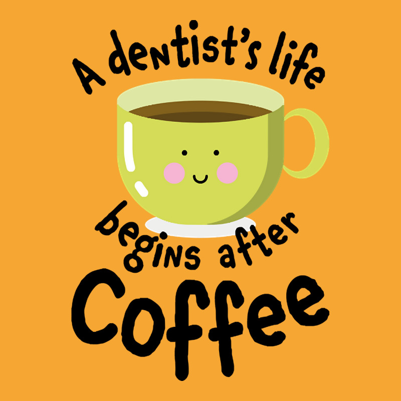 A Dentist's Life Begins After Coffee Basic T-shirt | Artistshot