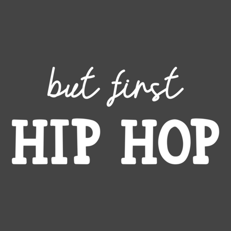 But First Hip Hop, Music Lover Essential Basic T-shirt | Artistshot