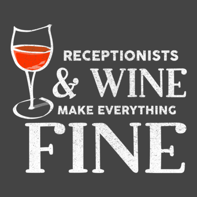 Receptionists And Wine Make Everything Fine Receptionist Basic T-shirt | Artistshot