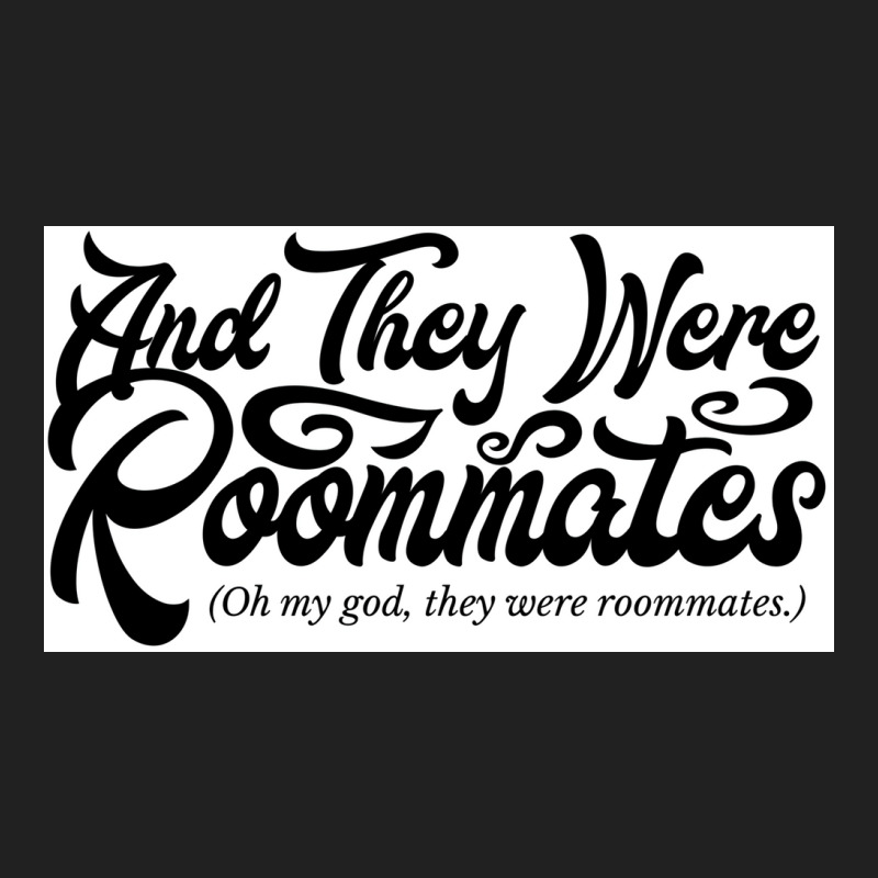 And They Were Roommates Poster Copy Basic T-shirt | Artistshot