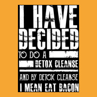 Detox Cleanse   I Mean Eat Bacon   Funny Food Saying  Poster Basic T-shirt | Artistshot