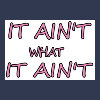 It Ain&x27;t What It Ain&x27;t   Funny Design   Adults And Kids Shirt Basic T-shirt | Artistshot