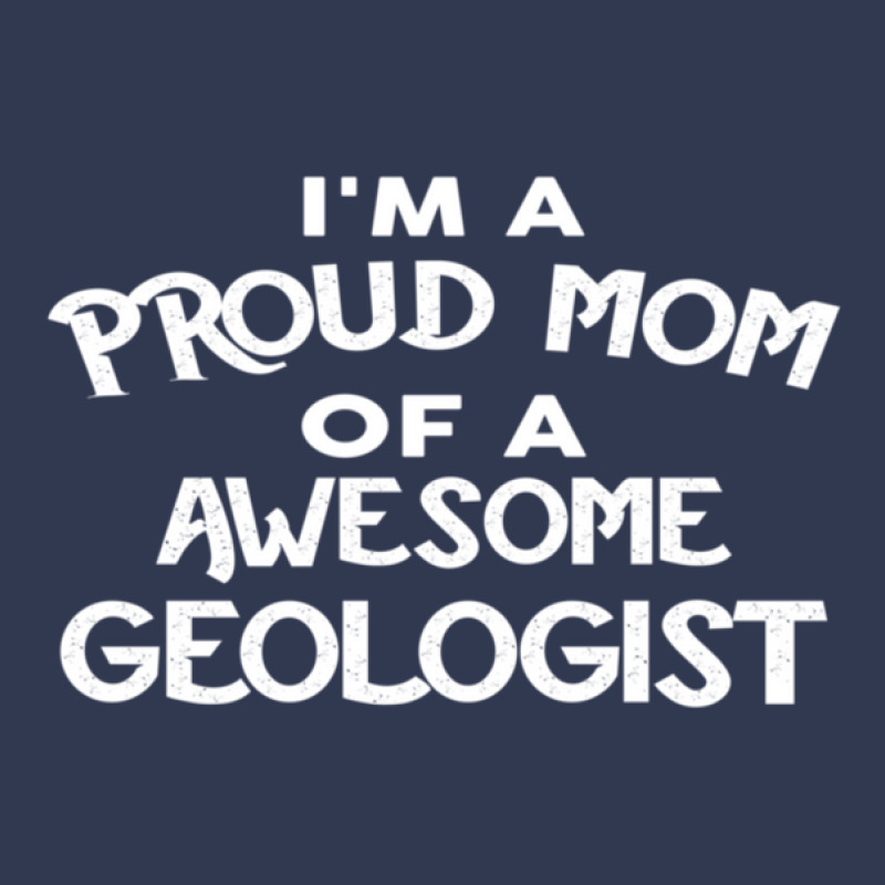 I'm A Proud Mom Of A Awesome Geologist Basic T-shirt by JimmieLynnAllister | Artistshot