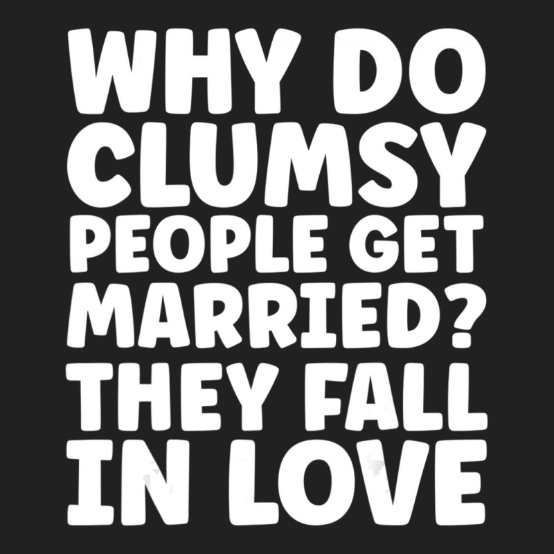 Clumsy Joke Fall In Love Basic T-shirt | Artistshot