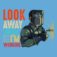 Hot Trend Look Away Mortal I'm Working Welder Welding Specialist Basic T-shirt | Artistshot