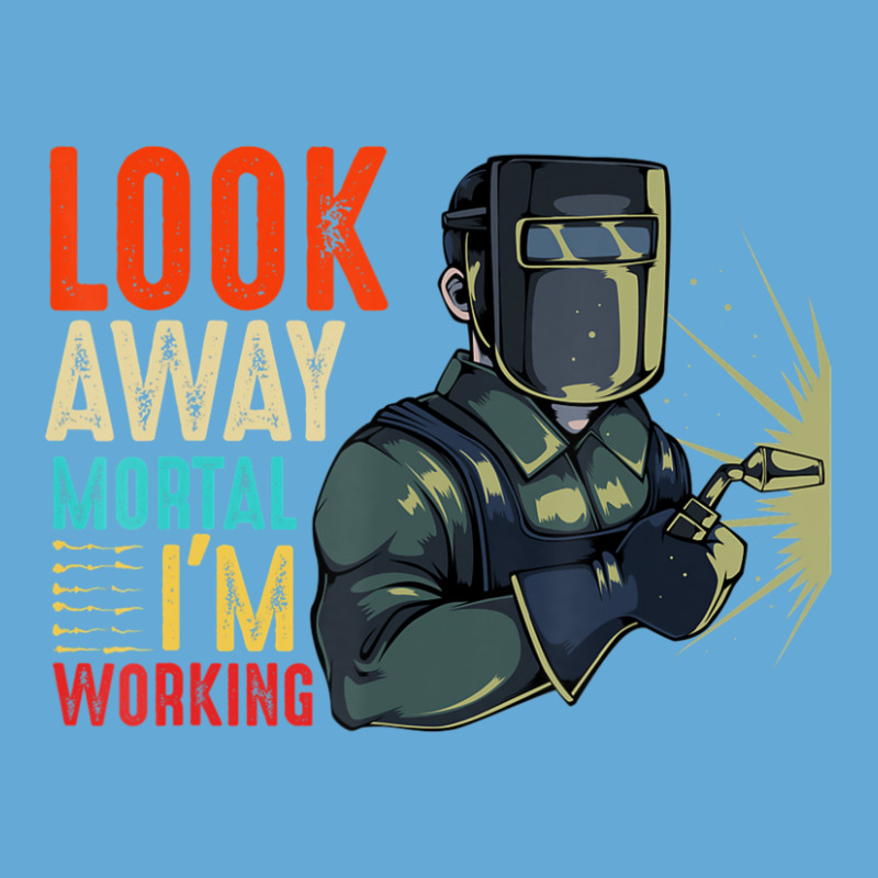 Hot Trend Look Away Mortal I'm Working Welder Welding Specialist Basic T-shirt | Artistshot