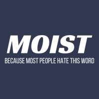 Moist Because Most People Hate This Word Annoying Cringe Gift Aestheti Basic T-shirt | Artistshot