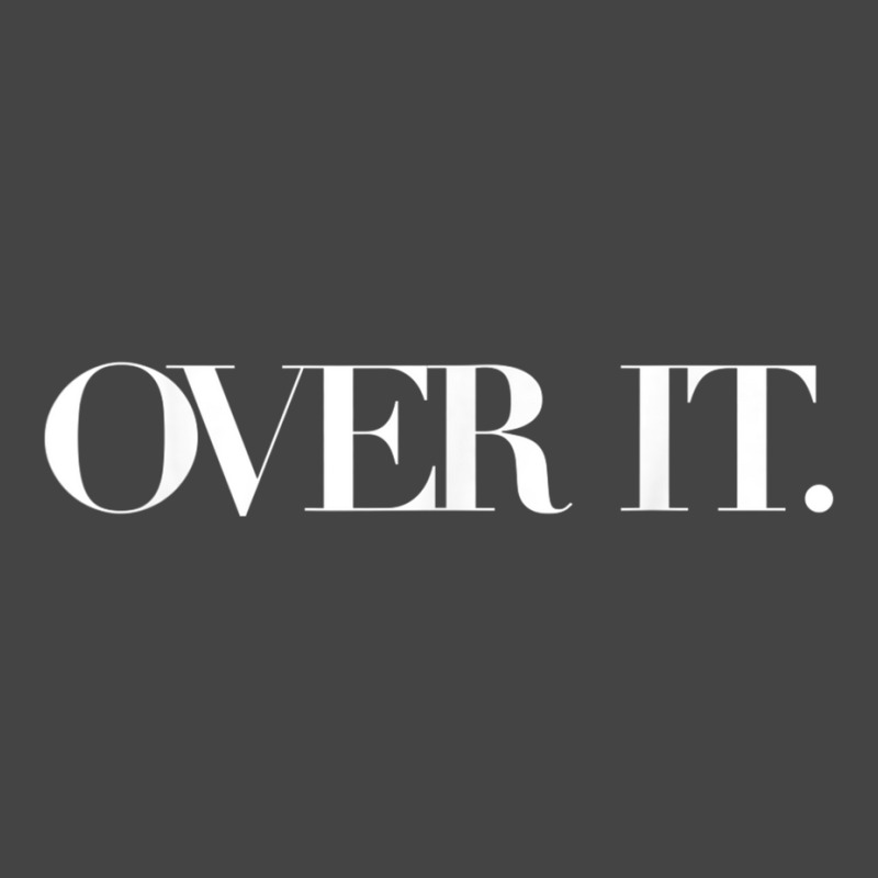 Over It, Soo Over It, Annoyed Over It Already, Over It Shirt T Shirt Basic T-shirt | Artistshot