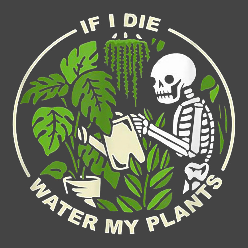 If I Die Can You Water My Plants, Funny Plants Love Gardens T Shirt Basic T-shirt | Artistshot