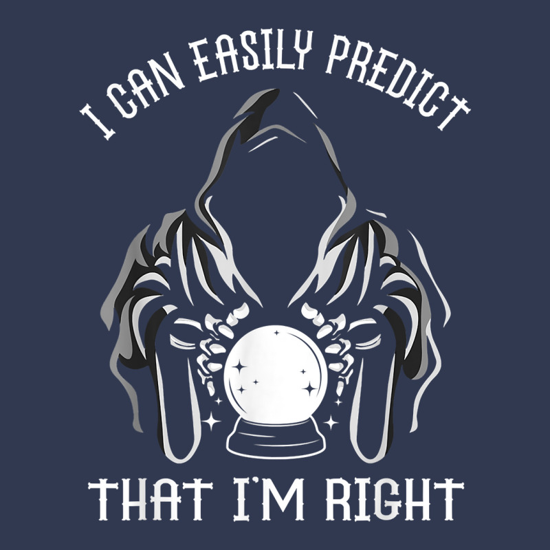 Funny Crystal Ball Prediction I'm Right Argument T Shirt Basic T-shirt by hoasantiaz | Artistshot