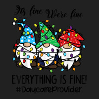 It's Fine We're Fine Everything Is Fine Daycare Provider T Shirt Basic T-shirt | Artistshot