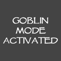 Goblin Mode Activated Funny For Lazy Slob Men Women Adults Tank Top Basic Youth T-shirt | Artistshot