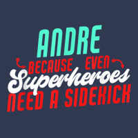 Andre Because Even Superheroes Need A Sidekick Funny Andre T Shirt Basic Youth T-shirt | Artistshot