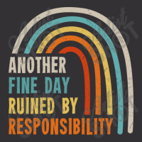 Another Fine Day Ruined By Responsibility Vintage Short | Artistshot