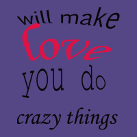 Love Will Make You Do Crazy Things Active Basic T-shirt | Artistshot