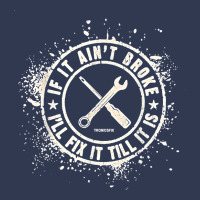 If It Ain’t Broke I’ll Fix It Till It Is T Shirt Basic T-shirt | Artistshot