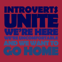 Limited Edition Introverts Unite We're Here We're Uncomfortable And We Basic T-shirt | Artistshot