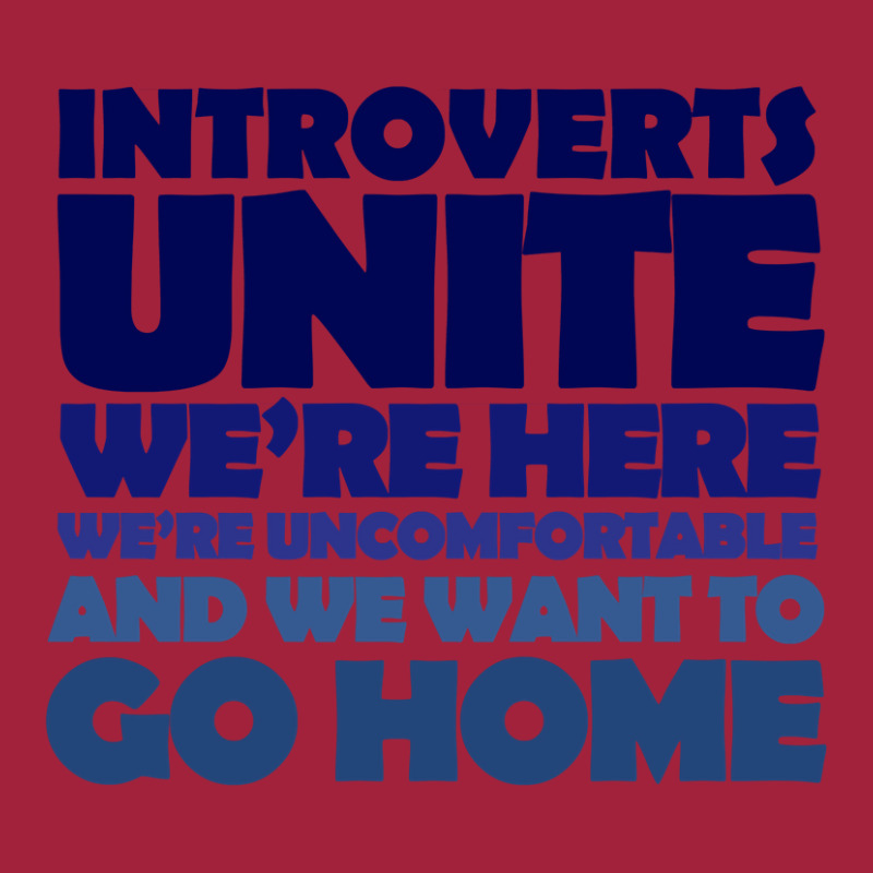 Limited Edition Introverts Unite We're Here We're Uncomfortable And We Basic T-shirt by Berrios Crisp | Artistshot