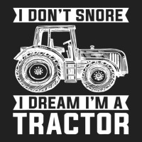 I Dont Snore I Dream Im A Tractor Farmer Sleep Basic T-shirt | Artistshot