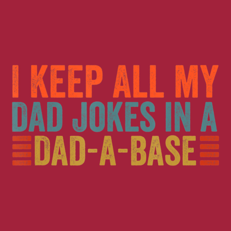 I Keep All My Dad Jokes In A Dad A Base Dad Jokes Father Day Basic T-shirt by tintruong | Artistshot