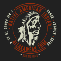 Allakaweah Tribe Native American Indian Proud Respect Chief Nature Basic T-shirt | Artistshot