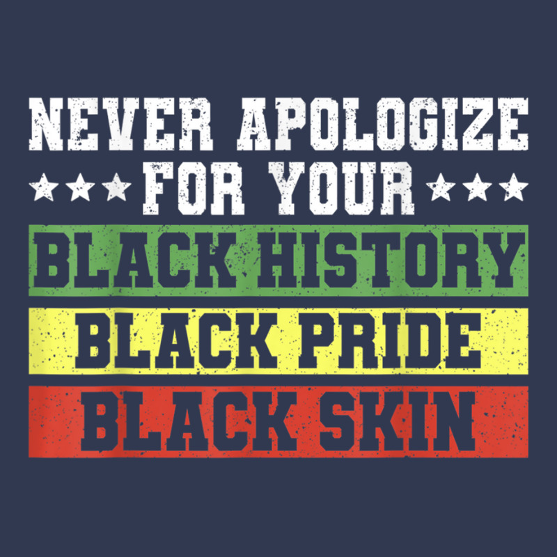 Never Apologize For Your Black History Pride Skin T Shirt Basic T-shirt | Artistshot