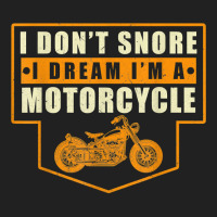 Mens I Dont Snore I Dream Im A Motorcycle Funny Dad Dy Papa Pops T Shi Basic T-shirt | Artistshot