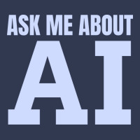 Ask Me About Ai Basic T-shirt | Artistshot