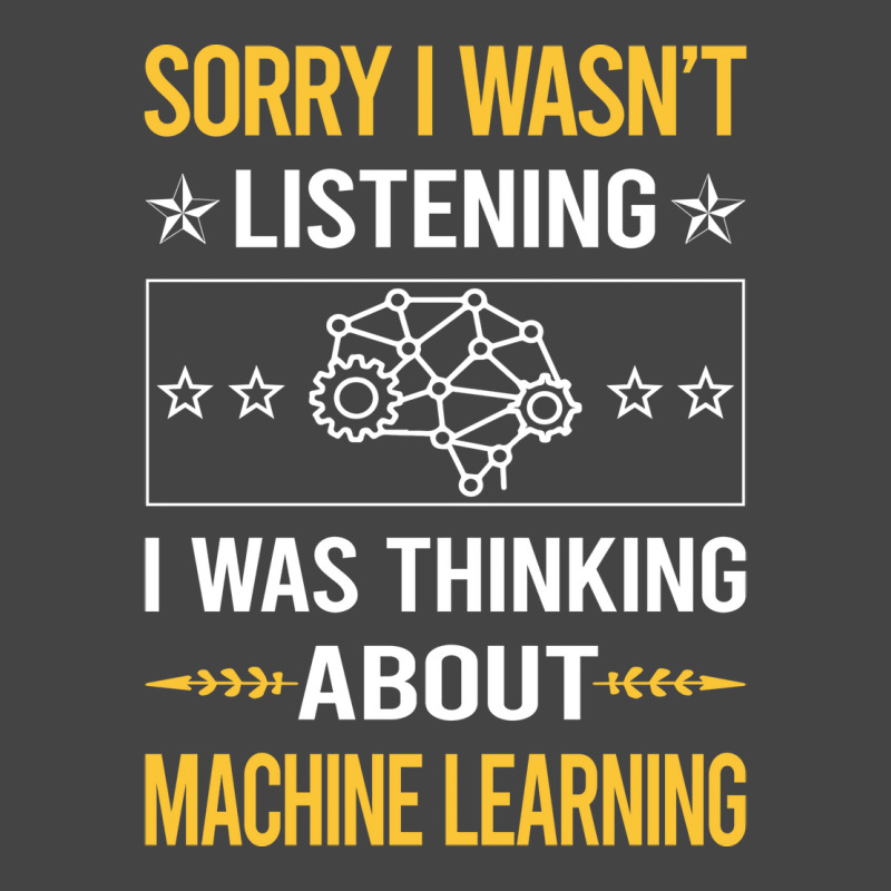 Sorry I Was Not Listening Machine Learning Basic T-shirt | Artistshot