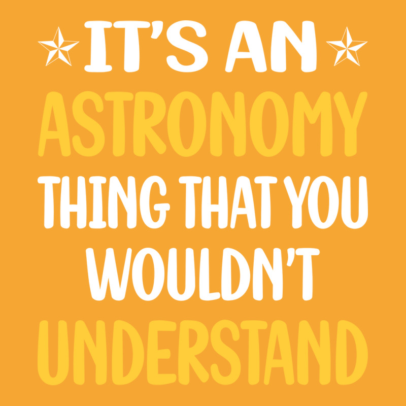 You Would Not Understand Astronomy Girl Basic T-shirt | Artistshot