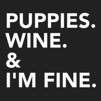 Puppies. Wine. & I'm Fine. Fitted T Shirt Basic Youth T-shirt | Artistshot