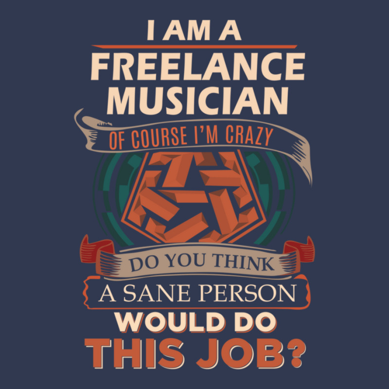 Freelance Musician  Sane Person Job Gift Item Tee Basic T-shirt by JasonMichaelDelp | Artistshot