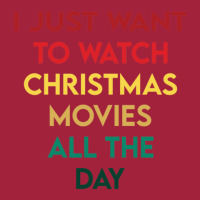 I Just Want To Watch Christmas Movies All Day 3 Basic T-shirt | Artistshot