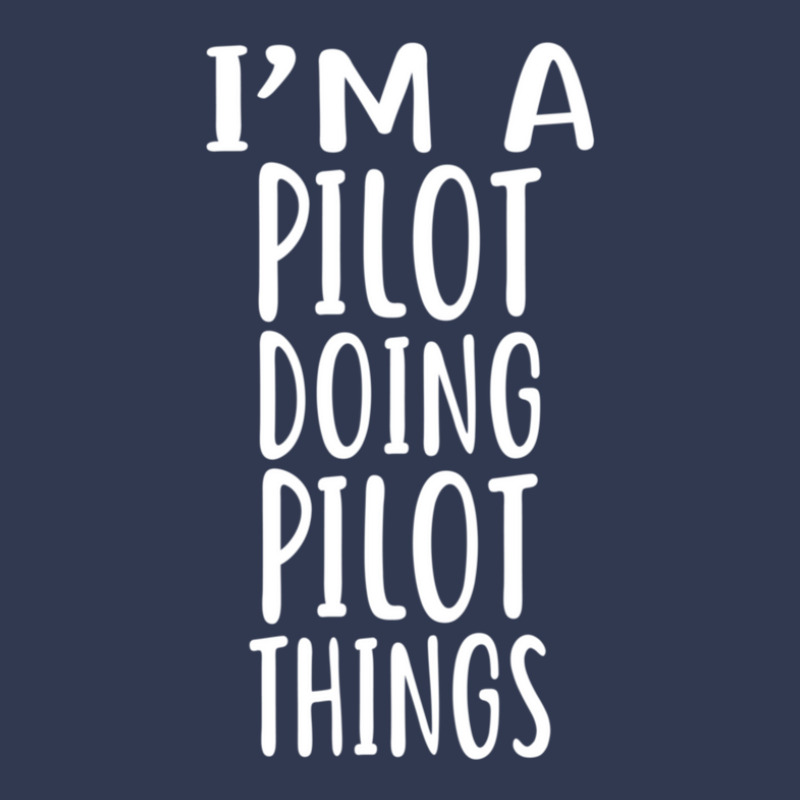 I'm A Pilot Doing Pilot Things  Pilots Basic T-shirt | Artistshot