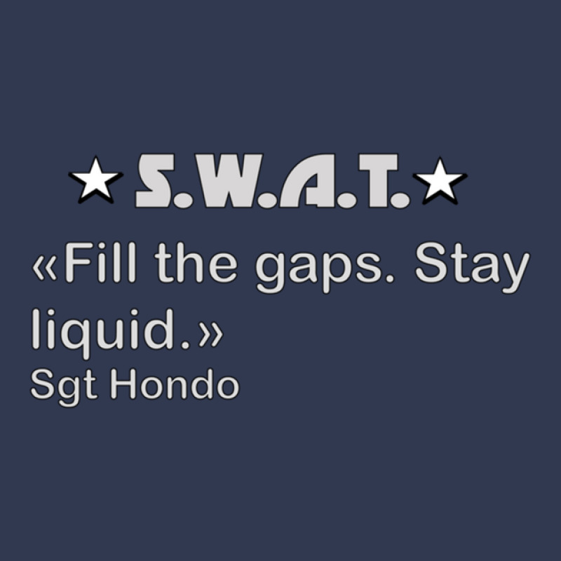 S.w.a.t. Fill The Gaps. Stay Liquid. Hondo Basic T-shirt | Artistshot