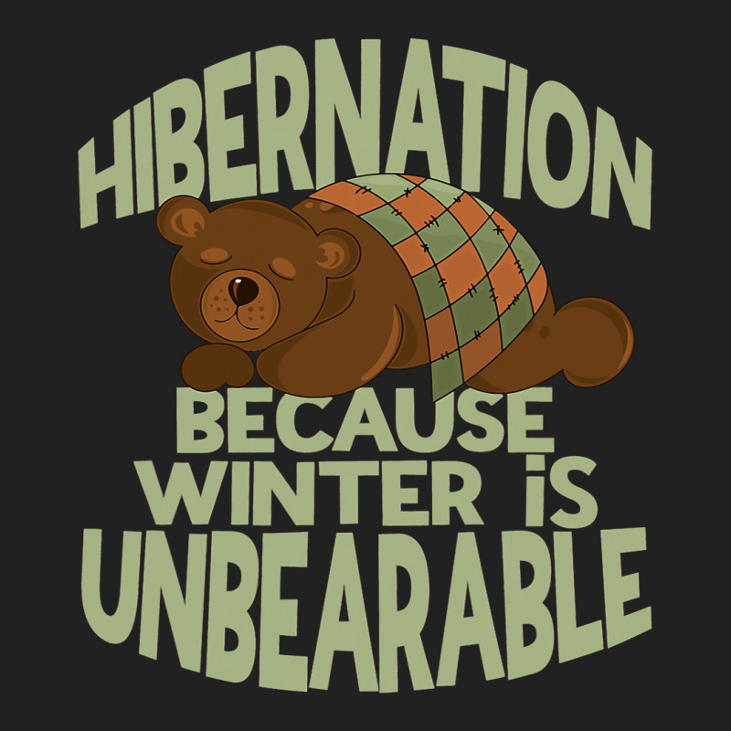 Winter Hibernation Funny Sleeping Bear Pun For Hibernating 1 Basic T-shirt by MELISSABISHOP | Artistshot