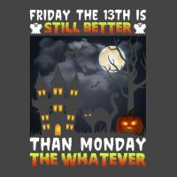 Friday The 13th Is Still Better Hahn Monday The Whatever Funny Hallowe Basic T-shirt | Artistshot