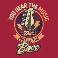 You Hear The Music But You Feel The Bass Guitar Player T Shirt Basic T-shirt | Artistshot