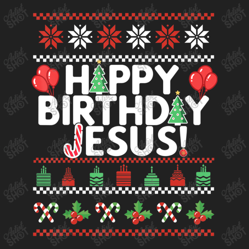 Happy Birthday Jesus Fun Ugly Christmas Sweater Basic T-shirt by namnguyen | Artistshot