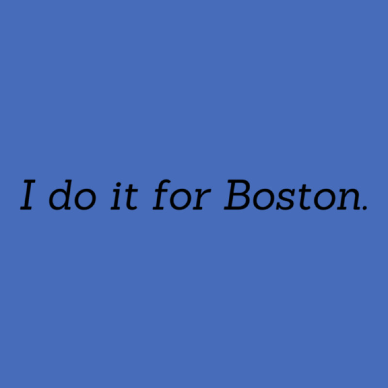 I Do It For Boston 12 Basic T-shirt | Artistshot