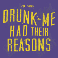 Drunk Me Had Their Reasons Basic T-shirt | Artistshot